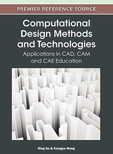 Computational Design Methods and Technologies Applications in CAD, CAM, and CAE Education