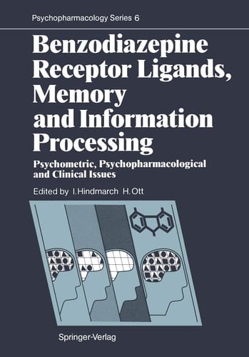 Benzodiazepine Receptor Ligands, Memory and Information Processing: Psychometric, Psychopharmacological and Clinical Issues (Psychopharmacology Series)