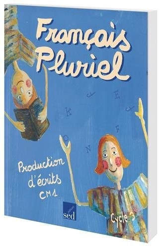 Français pluriel : production d'écrits CM1