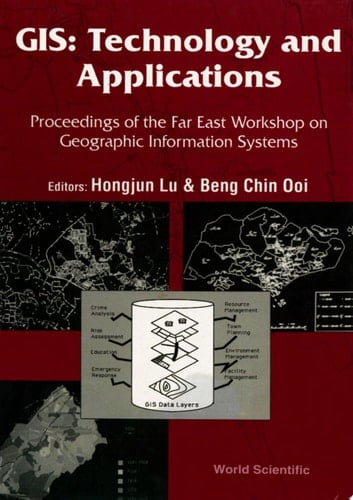 Gis: Technology And Applications: Proceedings Of The Far East Workshop On Geographic Infomation Systems