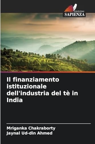 Il finanziamento istituzionale dell'industria del tè in India (Italian Edition)