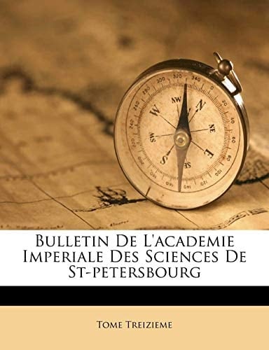 Bulletin De L'academie Imperiale Des Sciences De St-petersbourg (French Edition)