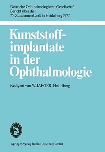 Kunststoffimplantate in der Ophthalmologie 75. Zusammenkunft in Heidelberg 1977