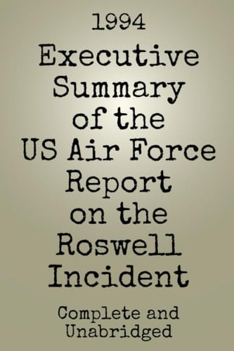 Executive Summary of the US Air Force Report on the Roswell Incident (UFO/UAP Documents of Interest)
