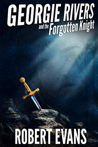 Georgie Rivers and the Forgotten Knight