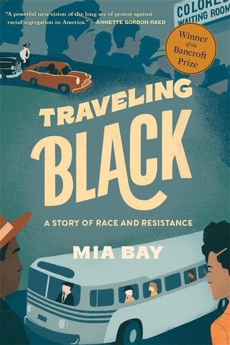 Traveling Black A Story of Race and Resistance