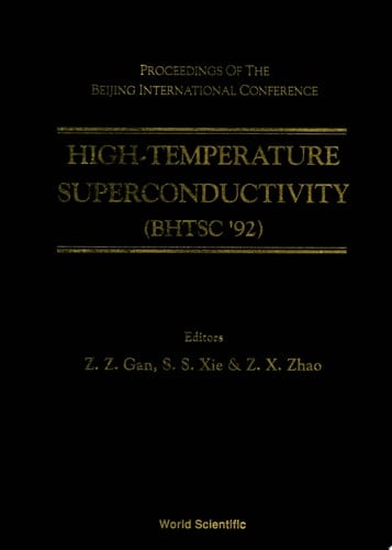 High-temperature Superconductivity (Bhtsc '92) - Proceedings Of The Beijing International Conference