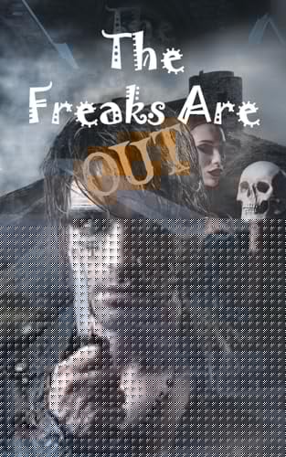 The Freaks Are Out Anthology