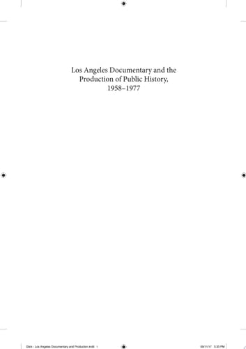 Los Angeles Documentary and the Production of Public History, 1958-1977