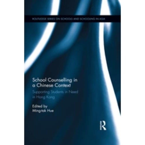 School Counselling in a Chinese Context Supporting Students in Need in Hong Kong