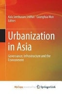 Urbanization in Asia Governance, Infrastructure and the Environment