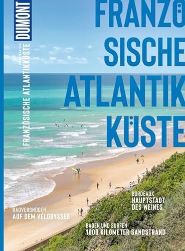DuMont Bildatlas Französische Atlantikküste Das praktische Reisemagazin zur Einstimmung