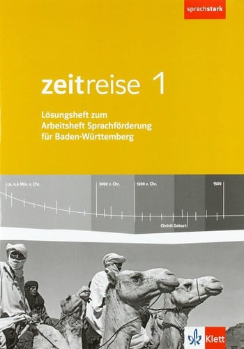 Zeitreise Lösungsheft zum Arbeitsheft Sprachförderung / Christine Dzubiel, Stephanie Harkcom ; didaktische Beraterin Dr. Ina Baumann