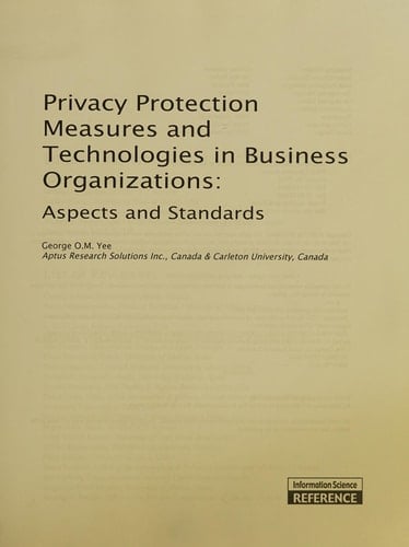 Privacy Protection Measures and Technologies in Business Organizations Aspects and Standards