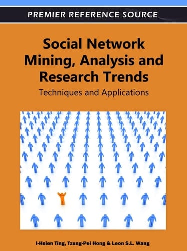 Social Network Mining, Analysis, and Research Trends Techniques and Applications