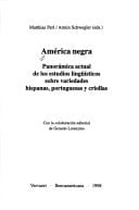 América negra: panorámica actual de los estudios lingüísticos sobre variedades hispanas, portuguesas y criollas (Lengua y sociedad en el mundo hispánico) (Spanish Edition)