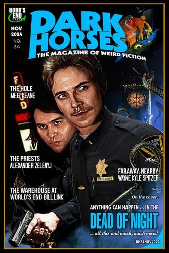 Dark Horses: The Magazine of Weird Fiction No. 34: November 2024 (Dark Horses Magazine)