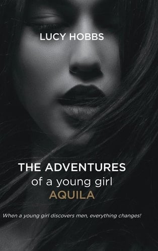 The Adventures of a Young Girl AQuila