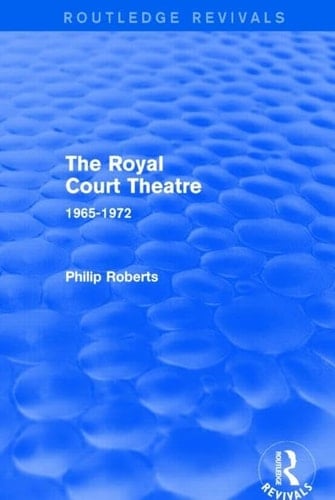 The Royal Court Theatre (Routledge Revivals) 1965-1972