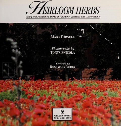 Heirloom Herbs: Using Old Fashioned Herbs in Gardens, Recipes and Decorations