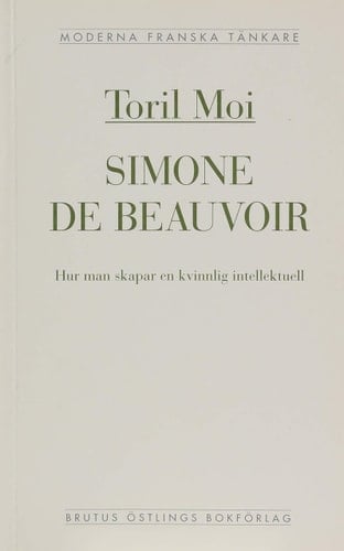 Simone de Beauvoir hur man skapar en kvinnlig intellektuell