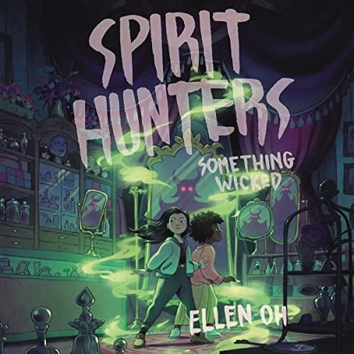 Spirit Hunters #3: Something Wicked (The Spirit Hunters Series, Book 3)