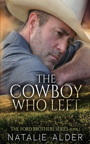 The Cowboy Who Left Book One in the Ford Brothers Series