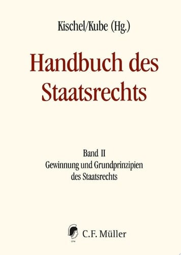 Handbuch des Staatsrechts - Neuausgabe Band II: Gewinnung und Grundprinzipien des Staatsrechts