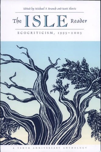 The ISLE Reader Ecocriticism, 1993-2003