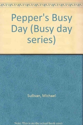 Pepper's Busy Day (Busy Day Series)
