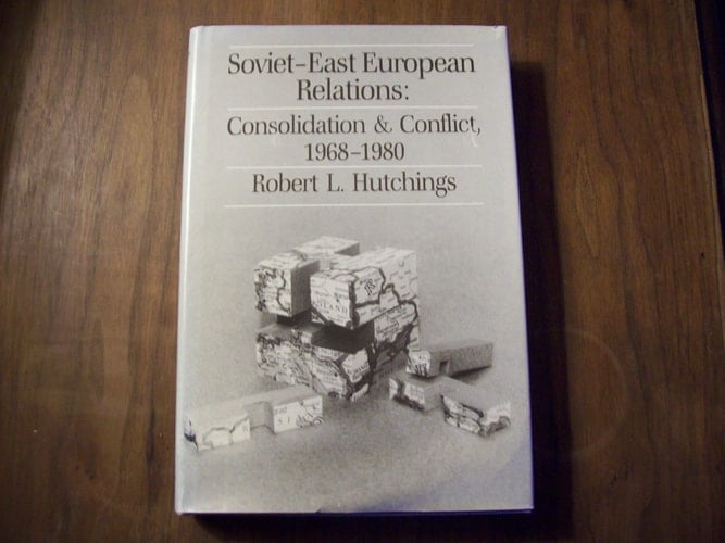 Soviet-East European Relations: Consolidation and Conflict, 1968-1980