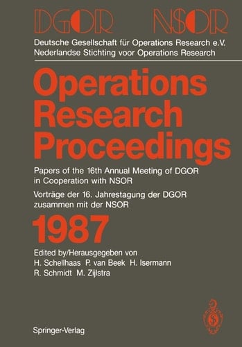 DGOR/NSOR Papers of the 16th Annual Meeting of DGOR in Cooperation with NSOR/Vorträge der 16. Jahrestagung der DGOR zusammen mit der NSOR
