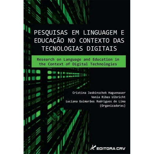 Pesquisas em linguagem e educação no contexto das tecnologias digitais research on language and education in the context of digital technologies