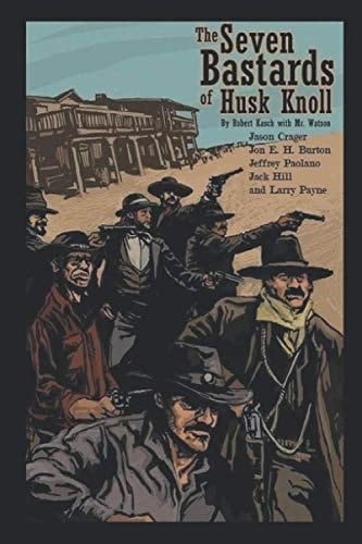 The Seven Bastards of Husk Knoll