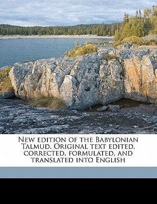New edition of the Babylonian Talmud. Original text edited, corrected, formulated, and translated into English Volume 17