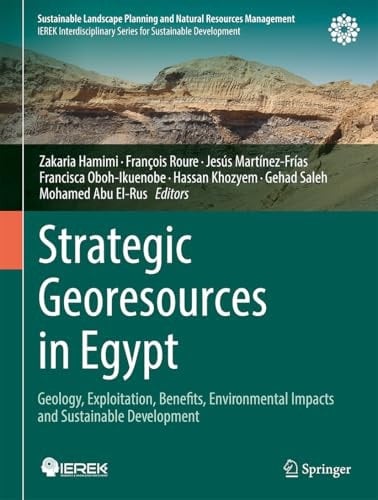 Strategic Georesources in Egypt Geology, Exploitation, Benefits, Environmental Impacts and Sustainable Development