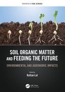 Soil Organic Matter and Feeding the Future Environmental and Agronomic Impacts