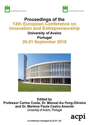 Ecie 2018 - Proceedings of the 13th European Conference on Innovation and Entrepreneurship