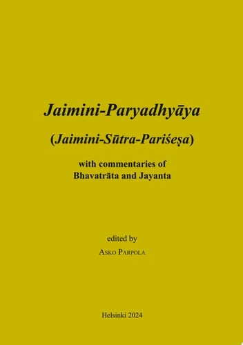 Jaimini-Paryadhyaya (Jaimini-Sutra-Parisesa) with commentaries of Bhavatrata and Jayanta