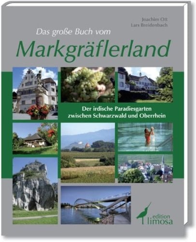 Das große Buch vom Markgräflerland der irdische Paradiesgarten zwischen Schwarzwald und Oberrhein
