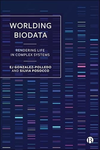 Worlding Biodata Rendering Life in Complex Systems