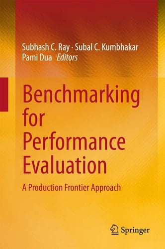 Benchmarking for Performance Evaluation A Production Frontier Approach