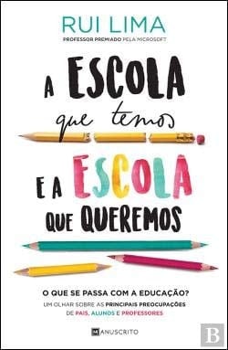A Escola que Temos e a Escola que Queremos (Portuguese Edition)
