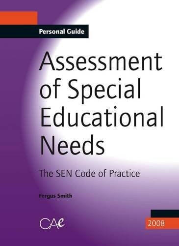Assessment of Special Educational Needs The SEN Code of Practice