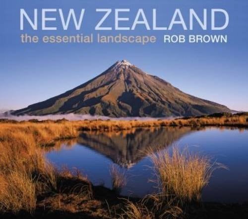 New Zealand The Essential Landscape