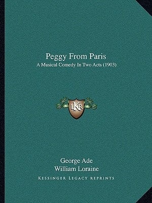Peggy From Paris: A Musical Comedy In Two Acts (1903)