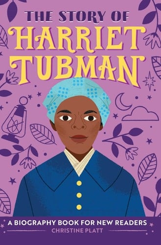 The Story of Harriet Tubman An Inspiring Biography for Young Readers