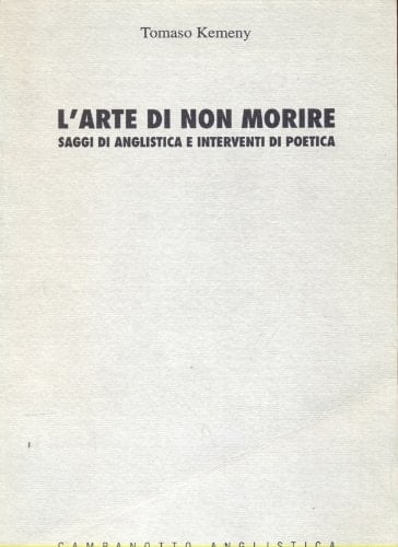 L'arte di non morire: Saggi di anglistica e interventi di poetica (Los) (Italian Edition)