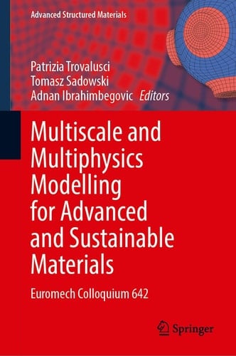 Multiscale and Multiphysics Modelling for Advanced and Sustainable Materials Euromech Colloquium 642