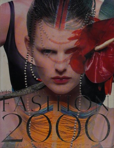Visionaire's Fashion 2000 Designers at the Turn of the Millennium